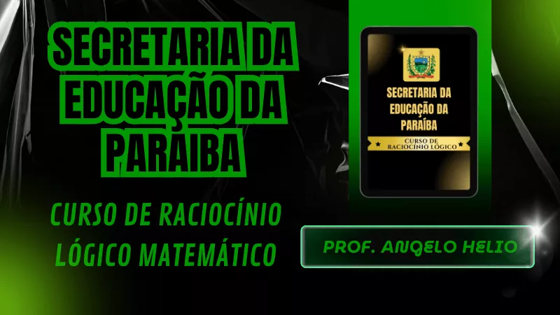 CONCURSO SECRETARIA DA EDUCAÇÃO DA PARAÍBA, RACIOCÍNIO LÓGICO MATEMÁTICO