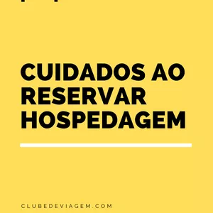 Imagem de capa para o Ebook Cuidados ao Reservar Hospedagem (clubedeviagem.com)