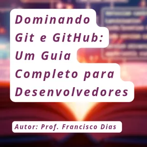 Imagem de capa para o Ebook Dominando Git e GitHub: Guia Completo para Desenvolvedores Iniciantes 