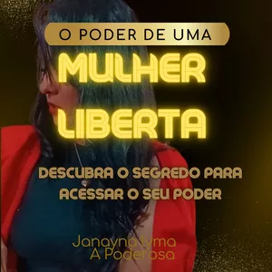 Curso O Poder de Uma Mulher Liberta 