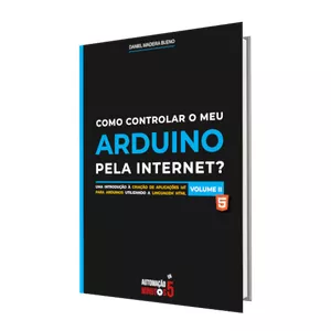Imagem de capa para o Ebook Como controlar o meu Arduino pela Internet? - Volume II