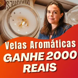 Ganhe 2000 Reais com Velas  Aromáticas