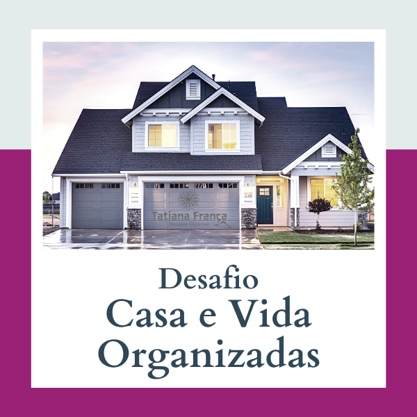 Desafio Casa e Vida Organizadas