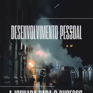 Imagem de capa para o Ebook Desenvolvimento Pessoal: A Jornada para o Sucesso