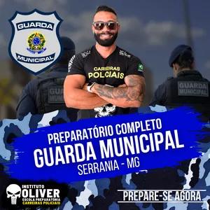 Imagem do curso 👮‍♂️ Preparatório Completo GUARDA MUNICIPAL de SERRANA - MG  👮‍♂️ GCM - Instituto Óliver 