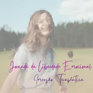 Imagem de capa para o Curso online Jornada da Liberdade Emocional (Imersão Terapêutica)