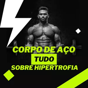 Imagem de capa para o Ebook Corpo de Aço - Tudo Sobre Hipertrofia