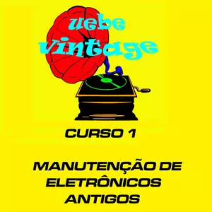Imagem de capa para o Curso online Manutenção de eletrônicos antigos - Uebe Vintage