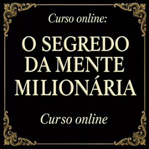 Imagem do curso O SEGREDO DA MENTE MILIONÁRIA 