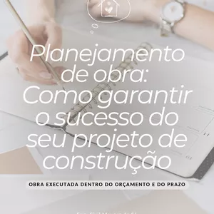 Imagem de capa para o Ebook Planejamento de obra: Como garantir o sucesso do seu projeto de construção