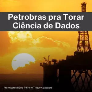 Imagem de Curso Completo – Petrobrás pra Torar (Ciência de Dados) criado por Prof. Thiago Cavalcanti na hotmart