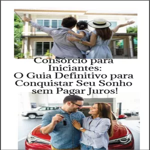Imagem de capa para o Ebook Consórcio Para Iniciantes: O Guia Definitivo para Conquistar Seu Sonho