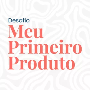 Imagem do curso [Desafio MPP] - Meu primeiro Produto