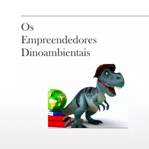 Imagem de capa para o Ebook Os Empreendedores Dinoambientais