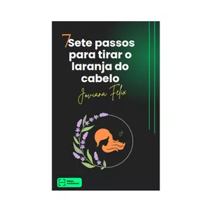 Imagem de capa para o Ebook Sete passos para tirar o laranja do Cabelo