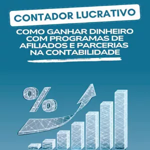 Imagem de capa para o Ebook Contador Lucrativo: Como Ganhar Comissões com Parcerias e Programas de Afiliados na Contabilidade!