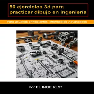 Imagen de portada para Ebook 50 ejercicios 3d para practicar dibujo en ingeniería
