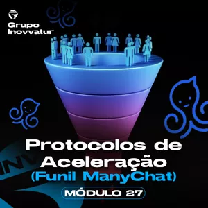 Imagem de capa para o Curso online Protocolos de Aceleração (Funil ManyChat)