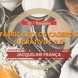 Fábrica Bolos Caseiros Lucrativos 2.0 - Jacqueline França