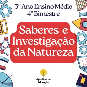 Imagem de capa para o Ebook Saberes e Investigação da Natureza 3º Ano 4º Bimestre (Ensino Médio) - Apostila com Planos de Aula