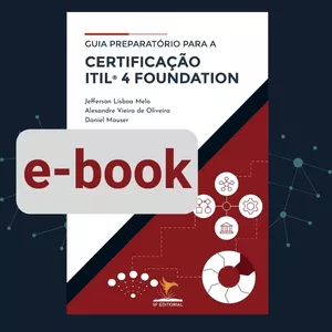Imagem de capa para o Ebook Guia Preparatório para Certificação ITIL4 Foundation (e-book)