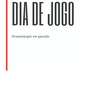 Imagem de capa para o Ebook Dramaturgia em questão: Dia de Jogo