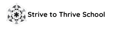 Strive to Thrive School
