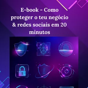 Imagem de capa para o Ebook Como Proteger o Teu Negócio &amp; Redes Sociais em 20 Minutos