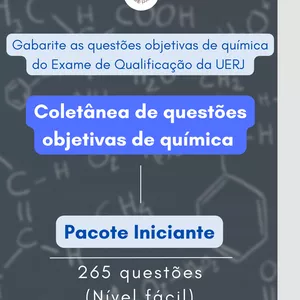 Imagem de capa para o Ebook Pacote Iniciante - 265 questões objetivas de química - Nível fácil (Preparação para o Exame de Qualificação da UERJ) 