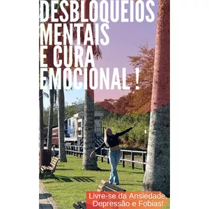 Imagem de capa para o Ebook Desbloqueios Mentais e Cura Emocional! A chave para o sucesso e felicidade!