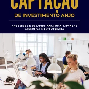 Imagem de capa para o Ebook Captação de Investimento Anjo.