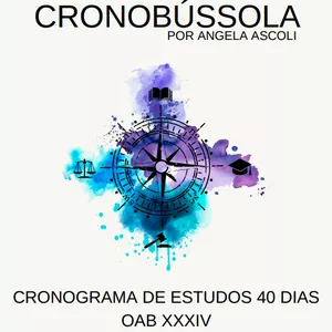 Imagem principal do produto CRONOBÚSSOLA - Cronograma 40 Dias de Estudos 1ª Fase OAB XXXIV Por Angela Ascoli