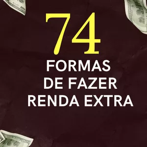 Imagem de capa para o Ebook 74 FORMAS DE FAZER RENDA EXTRA