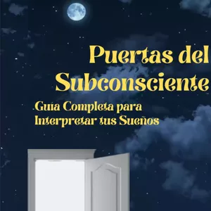 Imagen de portada para Ebook Puertas del Subconsciente: Guía Completa para Interpretar tus Sueños