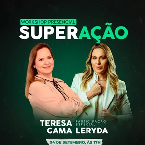 Imagem de capa para o Evento presencial SUPERAÇÃO com Teresa Gamma e Leryda Laysa