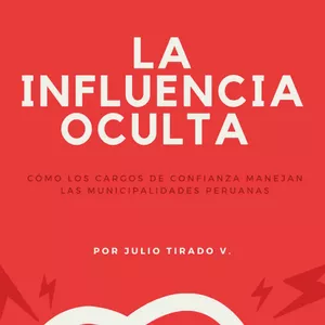Imagen de portada para Ebook La Incluencia oculta cómo los cargos de confianza manejan las Municipalidades Peruanas