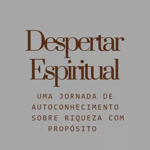 Imagem de capa para o Ebook Despertar Espiritual uma jornada de autoconhecimento sobre riqueza com propósito 