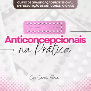 Imagem de capa para o Curso online PRESCRIÇÃO DE ANTICONCEPCIONAIS NA PRÁTICA