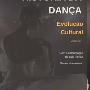 Imagem de capa para o Ebook HISTÓRIA DA DANÇA - Evolução Cultural