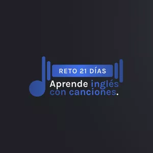 Reto 21 días (Aprende inglés con canciones)