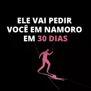 Imagem de capa para o Curso online Ele vai pedir você em NAMORO em 30 dias - OFICIAL