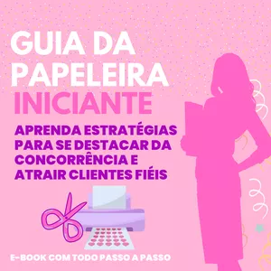 Imagem de capa para o Ebook Guia da Papeleira Iniciante - Aprenda a se Destacar da Concorrência
