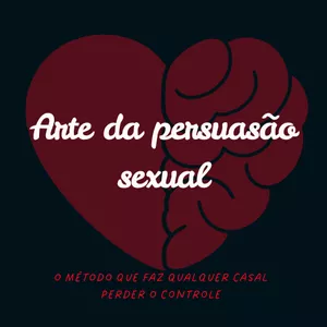 Imagem de capa para o Ebook Arte da persuasão sexual. 