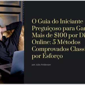 Imagem de capa para o Ebook O Guia do Iniciante Preguicoso para Ganhar Mais de U$100 por Dia On-Line