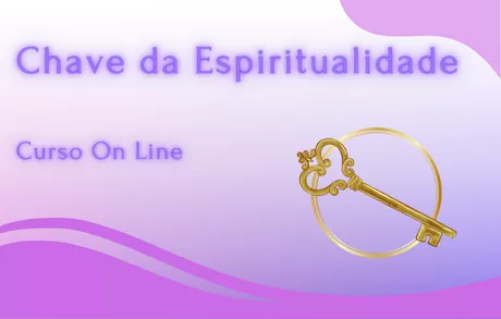 Chave da Espiritualidade - Curso On Line