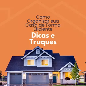 Imagem de capa para o Ebook Como Organizar sua Casa de Forma Eficiente: Dicas e Truques