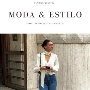 Imagem de capa para o Ebook Moda &amp; Estilo, aprenda a ter o estilo elegante de forma simples!