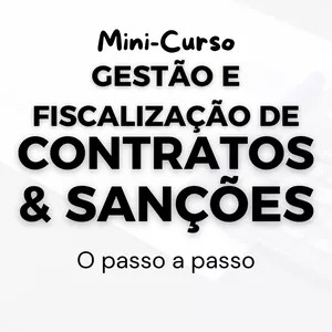 Imagem de capa para o Curso online Mini-Curso de Gestão e Fiscalização de Contratos e Sanções: O Passo a Passo