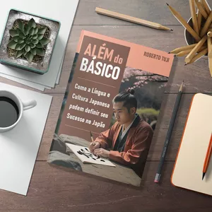Imagem de capa para o Ebook Além do Básico - Como a Língua e Cultura Japonesa podem Definir seu Sucesso no Japão