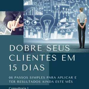 Imagem de capa para o Ebook Dobre Seus CLientes em 15 dias e-book 